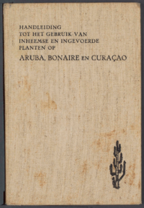 528 Handleiding tot het gebruik van inheemse en ingevoerde planten op Aruba, Bonaire en Curaçao / Fr. M. Arnoldo ...