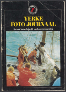 1048 Yerke foto journaal. Het vlot Sterke Yerke III van bouw tot stranding, z.j