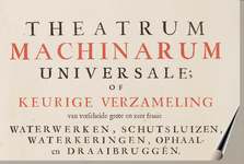  Theatrum machinarum universale, of keurige verzameling van verscheidene grote en zeer fraaie waterwerken. Tileman van ...