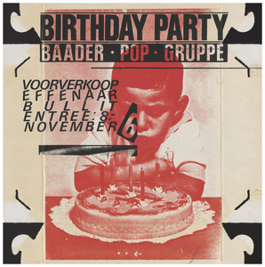 401598 Aankondiging van de Australische band the Birthday party met als voorprogramma de Nederlands badn Der Baader ...