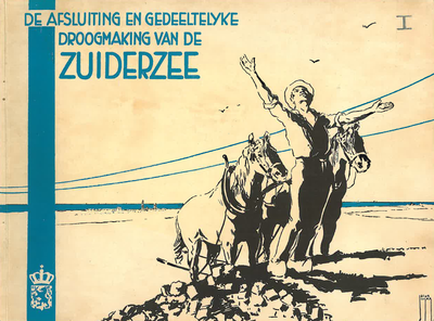 405701 De Afsluiting en Gedeeltelijke Droogmaking van de Zuiderzee (deel I), 1929-01-01