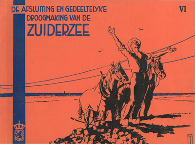 405789 De Afsluiting en Gedeeltelijke Droogmaking van de Zuiderzee (deel VI), 1934-09-01