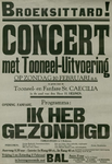 547_001_700 Broeksittard: ToneelConcert met Toneel-uitvoering Ik heb Gezondigd in de zaal van de Heer H. Heijnen te ...