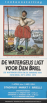 AFFICHE_B_39 Tentoonstelling DE WATERGEUS LIGT VOOR DEN BRIEL De watergeuzen en de inname van den Briel op 1 april ...