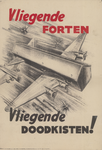 AFFICHE_D_11 Vliegende forten Vliegende doodskisten!, 1943 - 1945 Uithangtijd 27 oktober - 10 november 1943