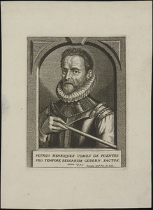 VH0314 PETRUS HENRIQUES COMES DE FUENTES PRO TEMPORE BELGARUM GUBERN. FACTUS. Anno. 1595, [ca 1600]