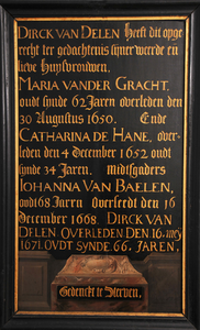 13 Memorie bord met tekst: 'Dirck van Delen heeft dit opgerecht ter gedachtenis sijner weerde en lieve huysvrouwe Maria ...