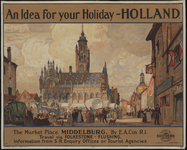 1075 An idea for your Holiday - Holland. Reclameplaat voor het bezoeken van de markt te Middelburg, met 3-regelig ...
