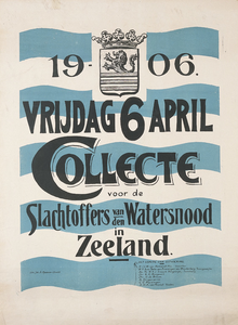 1460 1906 april 6. Collecte voor de slachtoffers van den watersnood in Zeeland / Joh. A. Moesman [lith.]. 1906. 1 ...