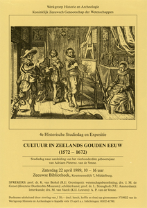 1493 Cultuur in Zeelands Gouden Eeuw (1572-1672) 4e Historische Studiedag en Expositie Werkgroep Historie en ...
