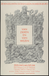 1498 Van Zieken en van Wezen : Zeven eeuwen Godshuizen in Middelburg Zeeuws Museum Middelburg 1 dec. 1990-17 febr. ...