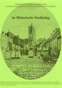 1499 Dorpen in Zeeland 6e Historische Studiedag Werkgroep Historie en Archeologie Zeeuwse Bibliotheek, Middelburg 27 ...