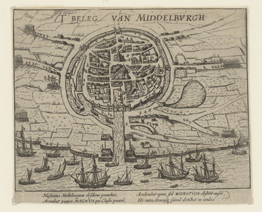 39 't Beleg van Middelburgh. Plattegrond van de stad en haven van Middelburg, met strijdende troepen en Geuzenvloot ...