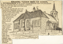 134-169 De Nederlandse Hervormde kerk met de dwars door het koor gebouwde school te Noordwelle