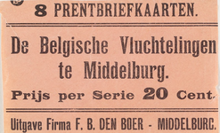 3687 8 prentbriefkaarten. De Belgische Vluchtelingen te Middelburg. Prijs per Serie 20 Cent. Titelblad van een mapje ...