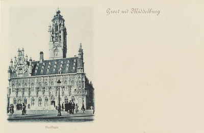 3787 Stadhuis Groet uit Middelburg. Het stadhuis aan de Grote Markt te Middelburg