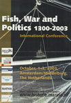 128 Fish, War and Politics 1300-2003. Affiche van de internationale conferentie 'Fish, War and Politics 1300-2003', ...
