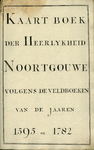 AR-0460-24-001 Kaartboek der Heerlijkheid Noortgouwe volgens de veldboeken van de jaaren 1595 en 1782. Kaartboek van de ...