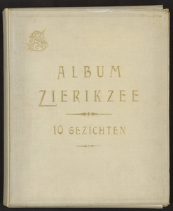 60 Album ‘Zierikzee’ aangeboden aan Marinus Martinus van de Velde Olivier (geb. Zierikzee 16 februari 1843) door J.M. ...