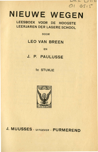 A-3423 Titelpagina van deel 1 van Nieuwe Wegen, leesboekje voor de bovenbouw van de lagere school, geschreven door J. ...