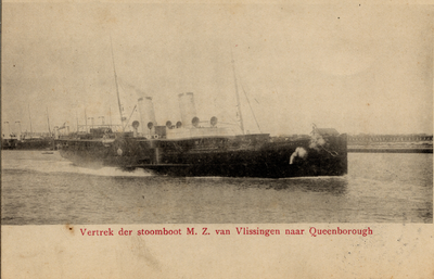 7147 'Vertrek der stoomboot M.Z. van Vlissingen naar Queenborough' Stoomvaartmij. Zeeland, s.s. Nederland, in dienst ...