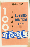 GOE-9 100 jaar Grosco Fa Gebr Duvekot 1860-1960, Goes