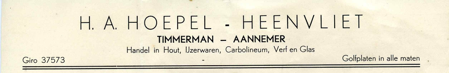 HV_HOEPEL_001 Heenvliet, Hoepel - H.A. Hoepel, Timmerman-Aannemer. Handel in hout, ijzerwaren, carbolineum, verf en ...