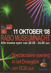 AFFICHE_F_40 Rabo Museumnacht, alle musea open van 20:00 tot 24:00. Spectaculaire opening in het Droogdok, 11 oktober 2008