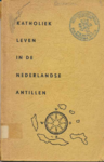  Katholiek leven in de Nederlandse Antillen / W.L. de Barbanson O.P., 1962