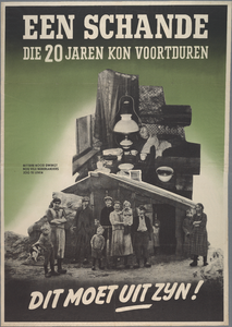 snv008000117 91, Affiche ” Een schande die 20 jaren kon voortduren. Bittere nood dwingt vele Nederlanders zóó te leven. ...