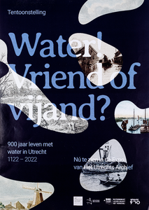  Aankondiging tentoonstelling 'Water! Vriend of Vijand? - 900 jaar leven met water in Utrecht 1122-2022' in Het ...